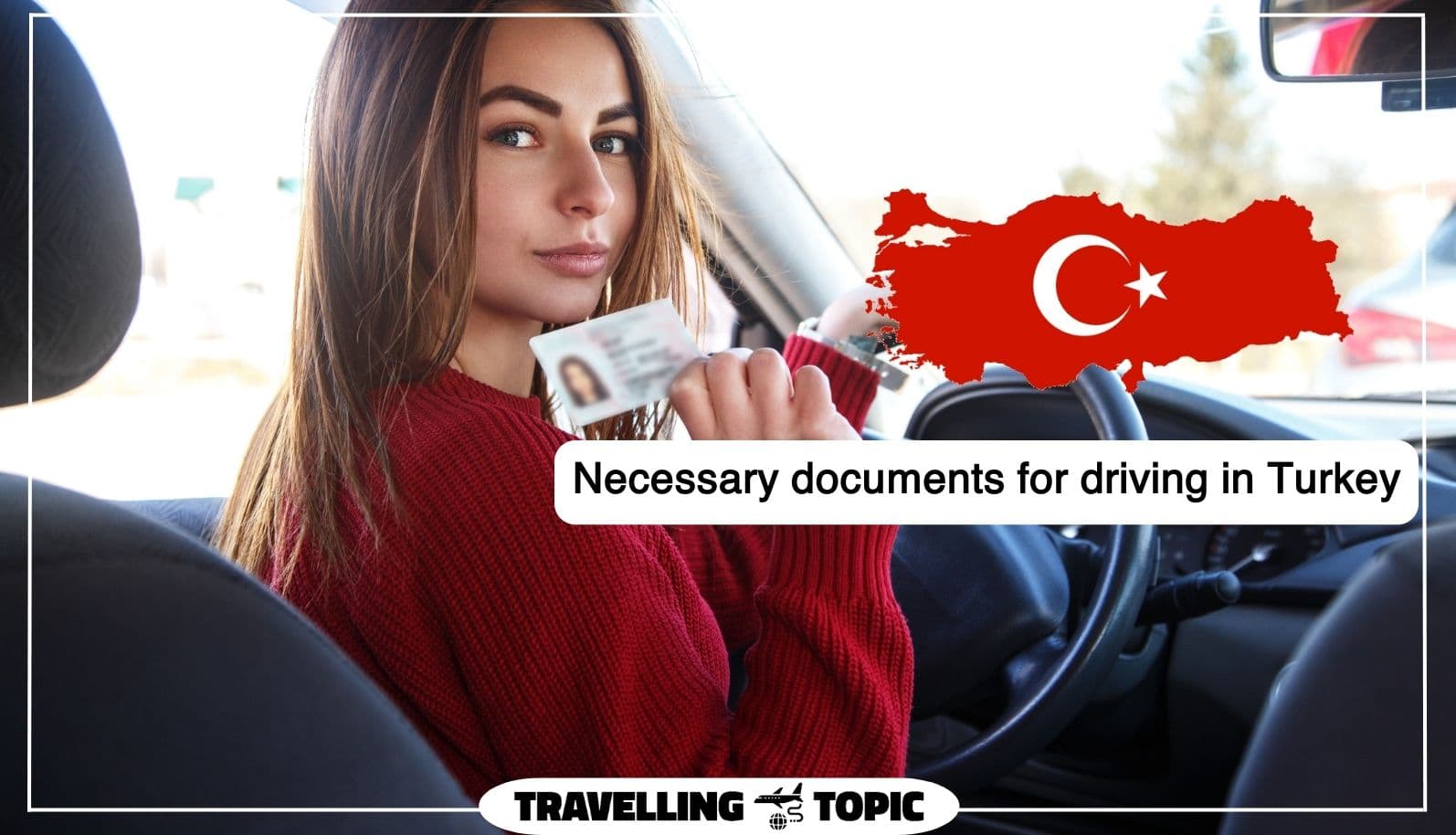 Necessary documents for driving in Turkey