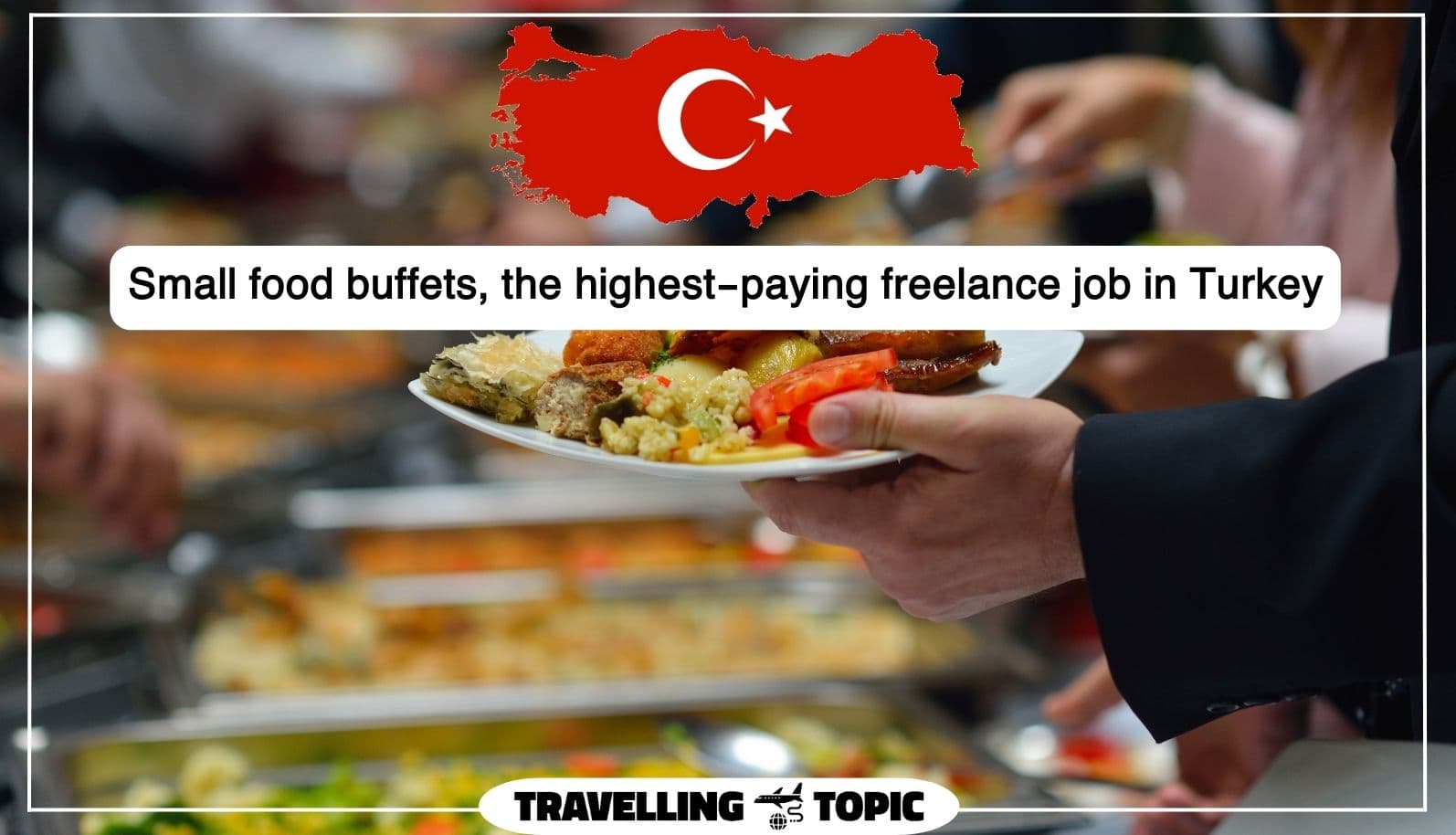 Small food buffets, the highest-paying freelance job in Turkey