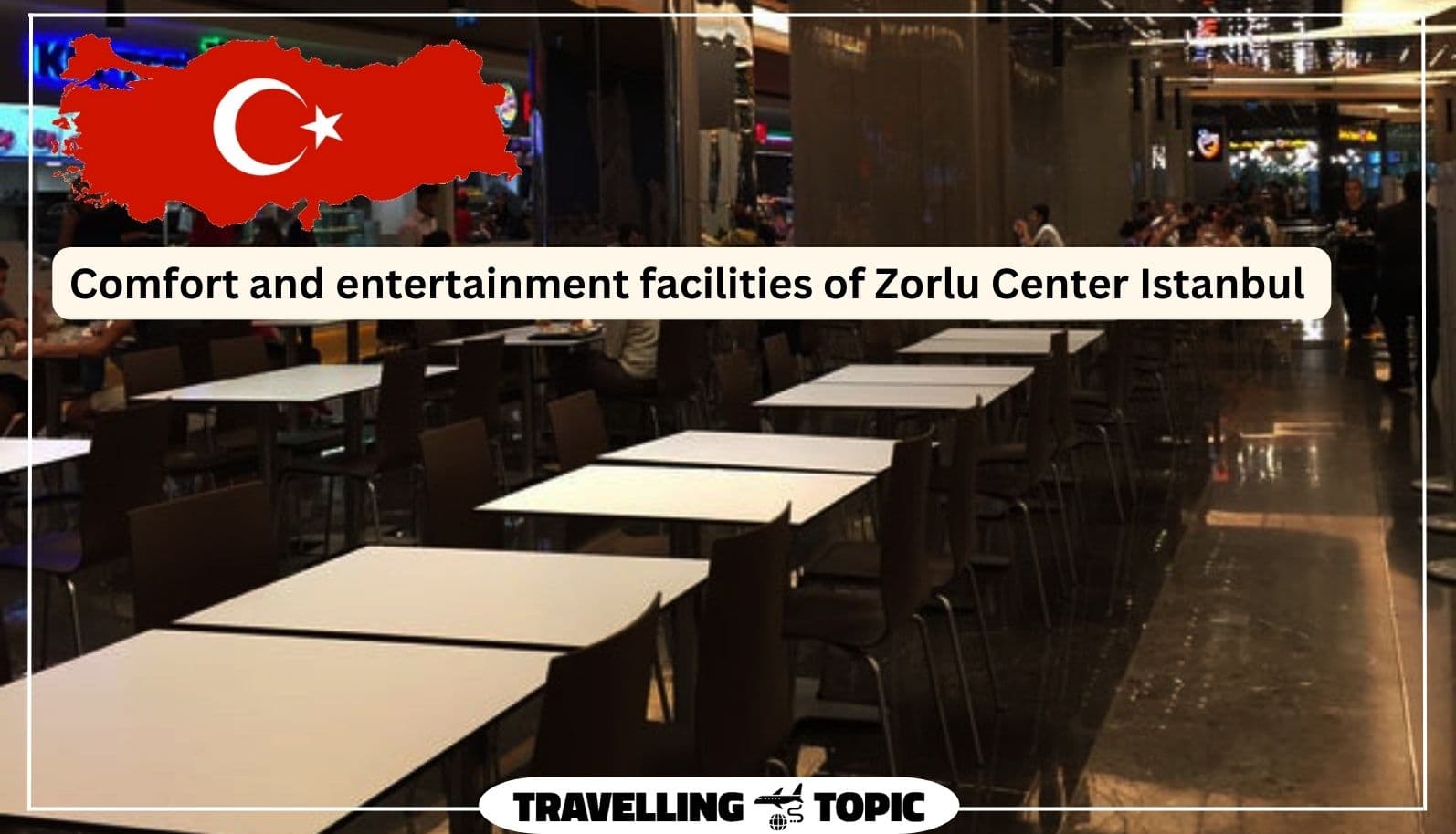Comfort and entertainment facilities of Zorlu Center Istanbul