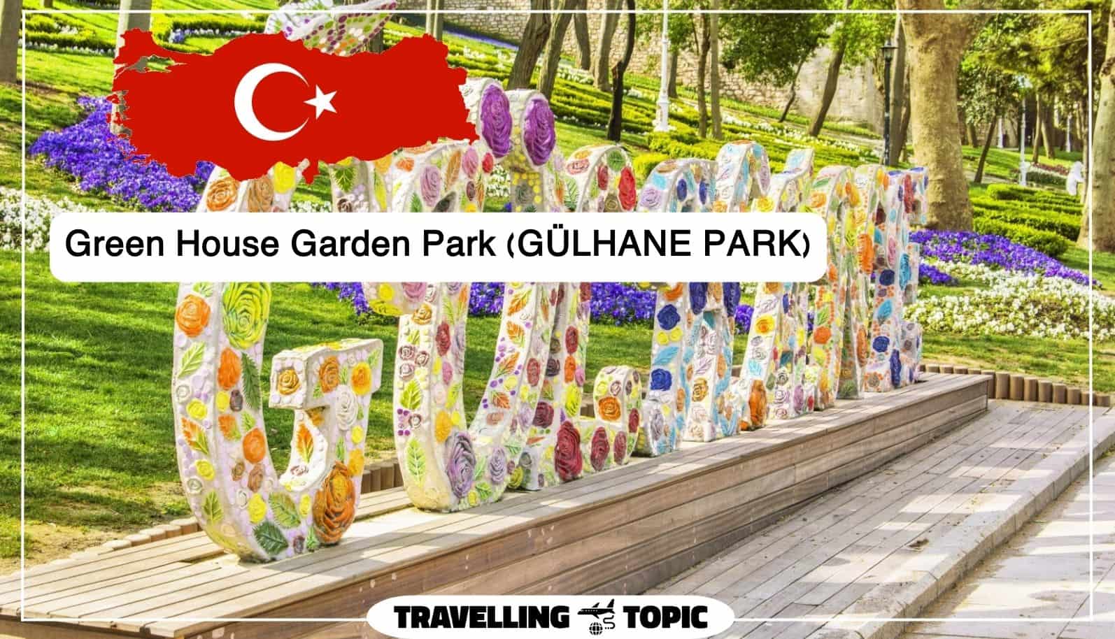 Green House Garden Park (GÜLHANE PARK)