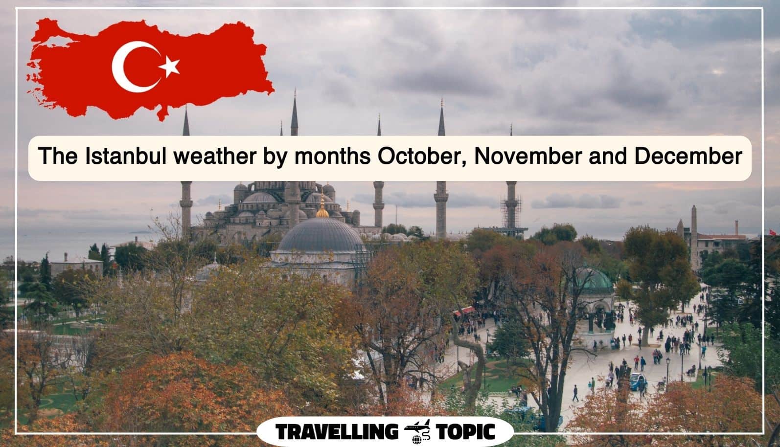 The Istanbul weather by months October, November and December