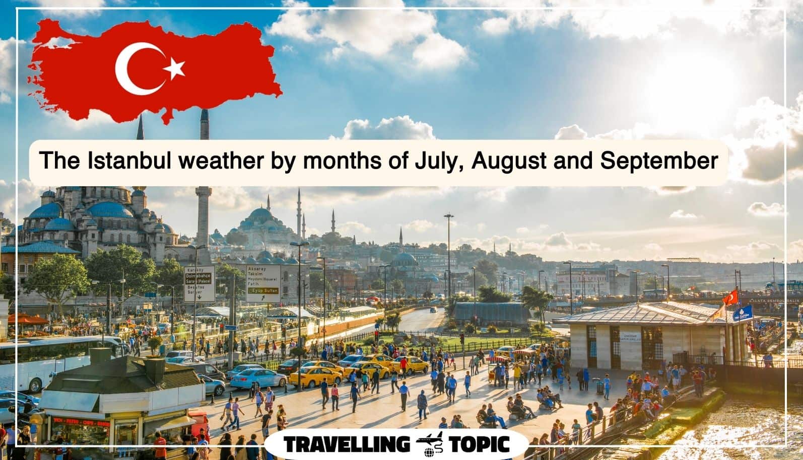 The Istanbul weather by months of July, August and September