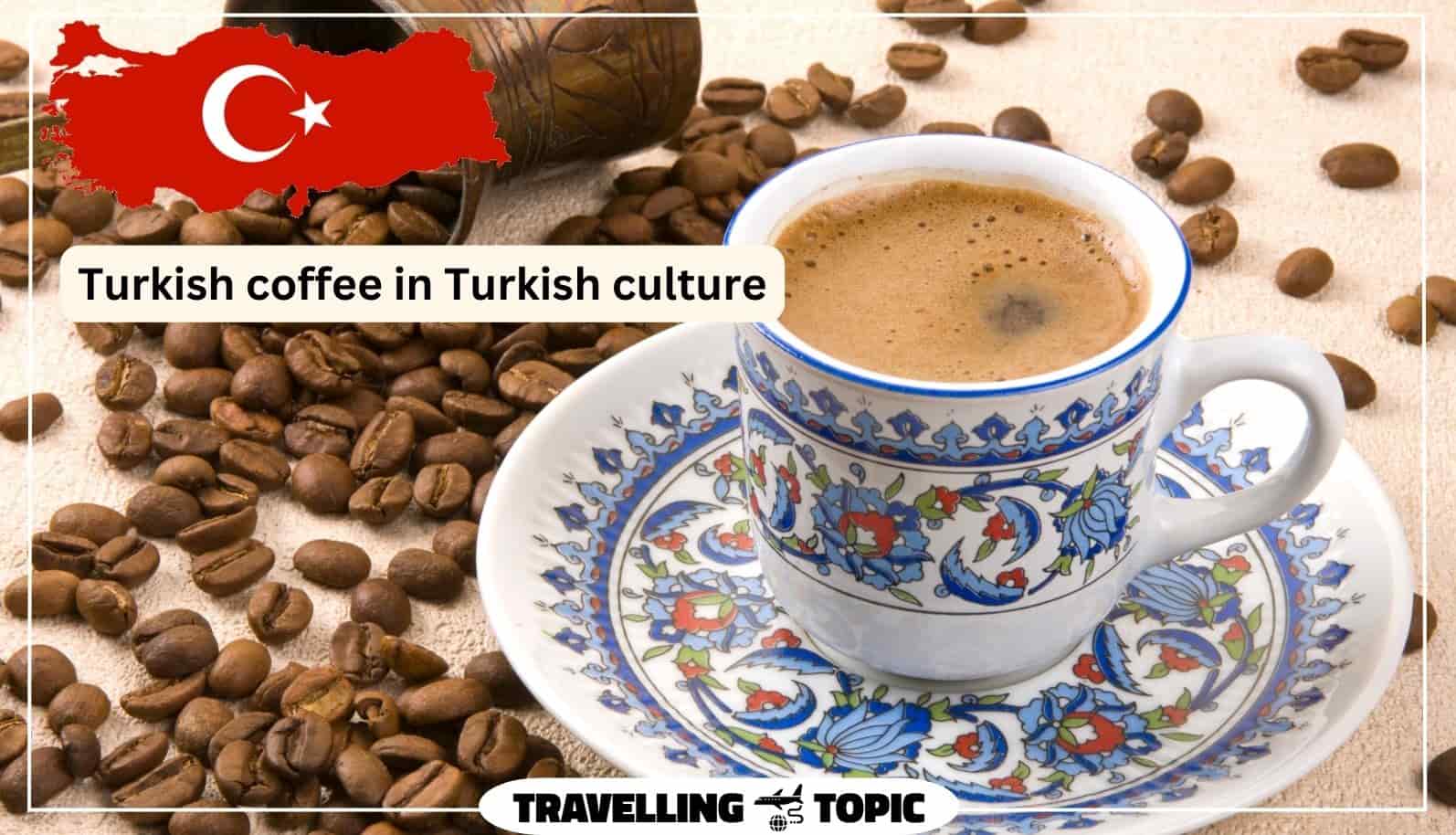 Turkish coffee in Turkish culture
