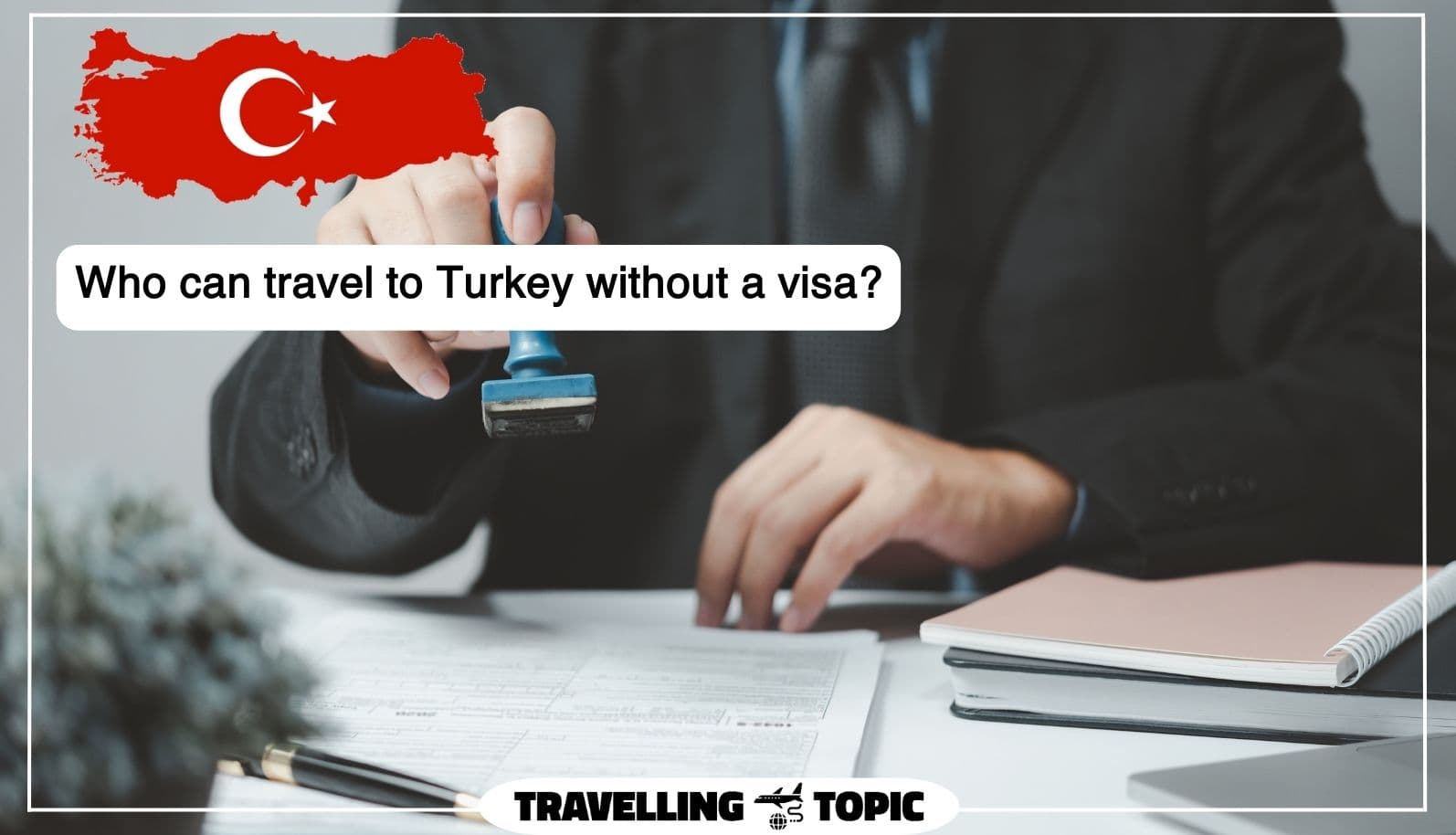 Who can travel to Turkey without a visa