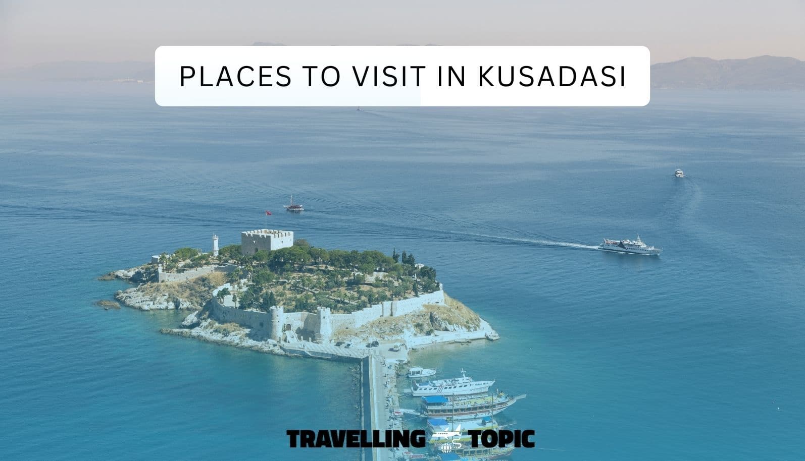 places to visit in Kusadasi