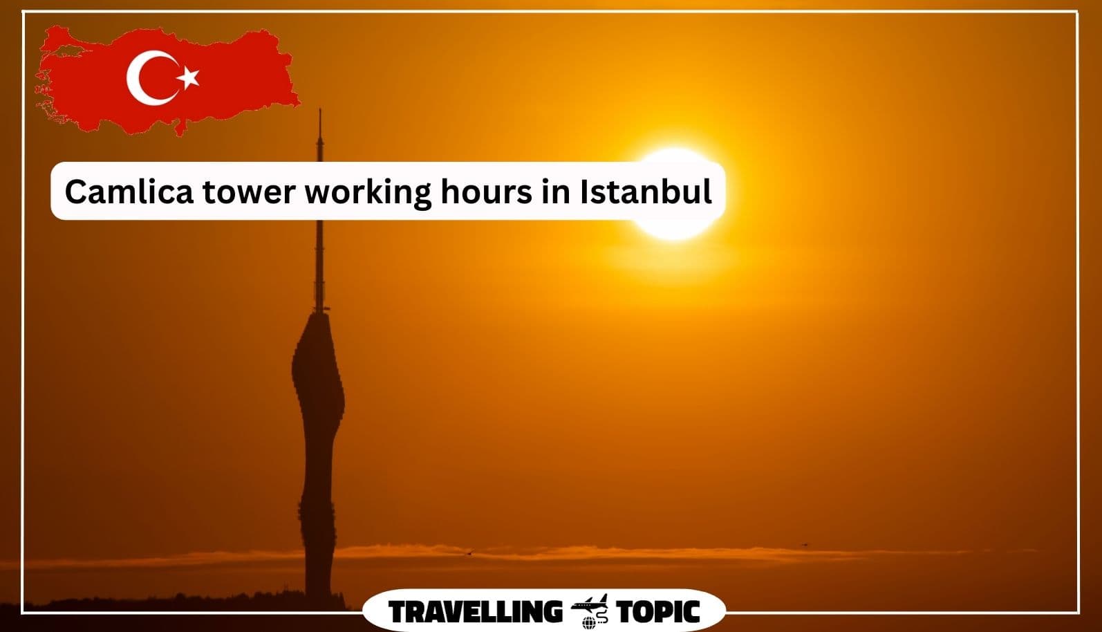 Camlica tower working hours in Istanbul