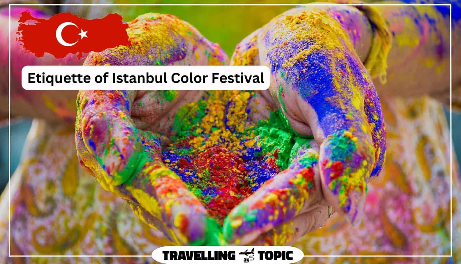 Etiquette of Istanbul Color Festival