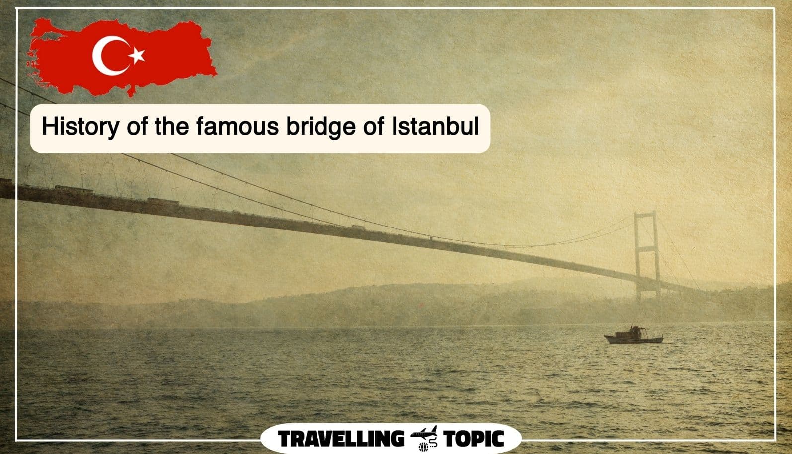 History of the famous bridge of Istanbul