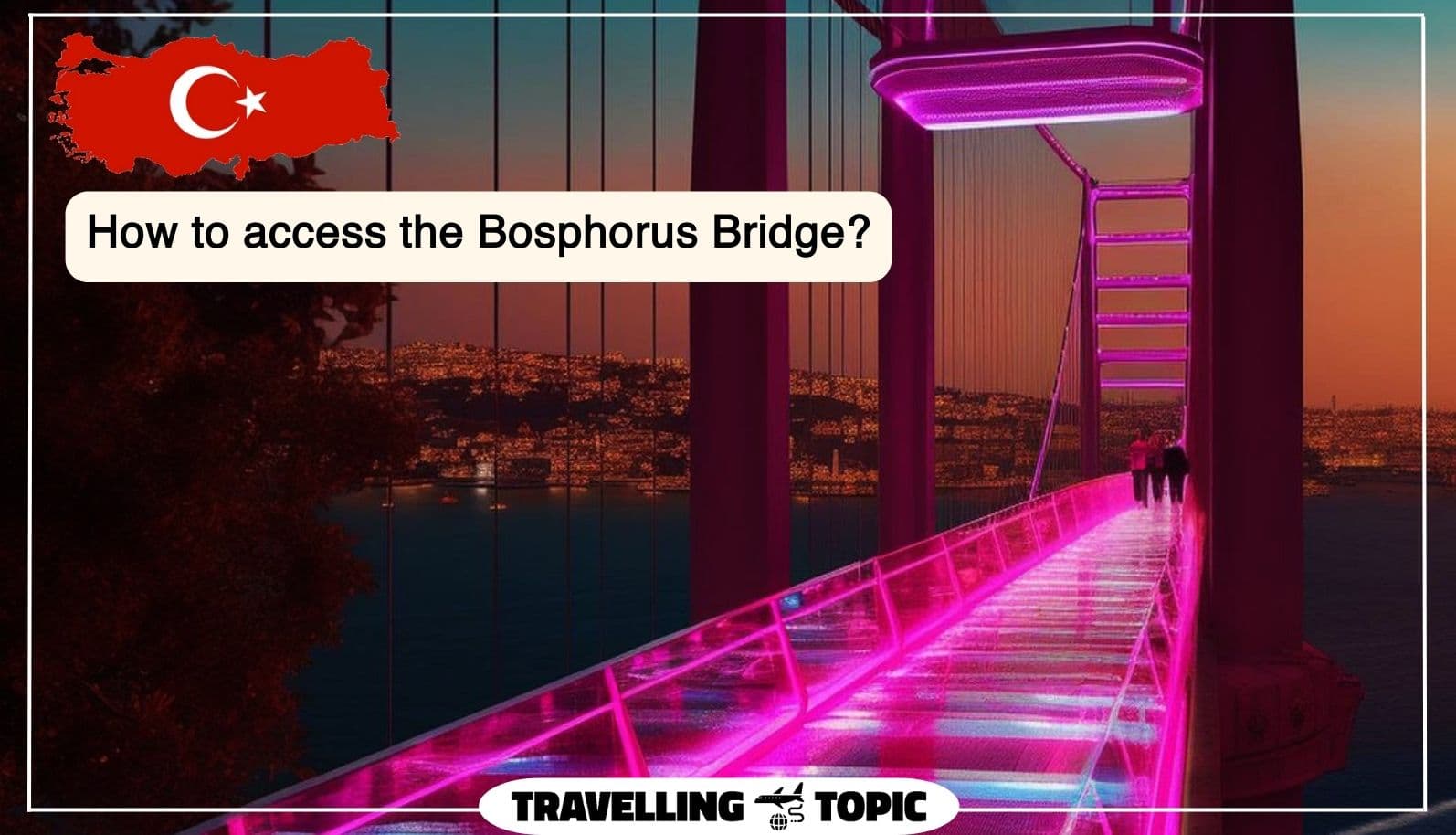 How to access the Bosphorus Bridge?