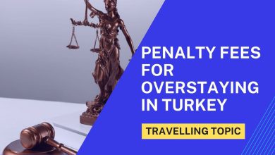 Penalty Fees For Overstaying In Turkey
