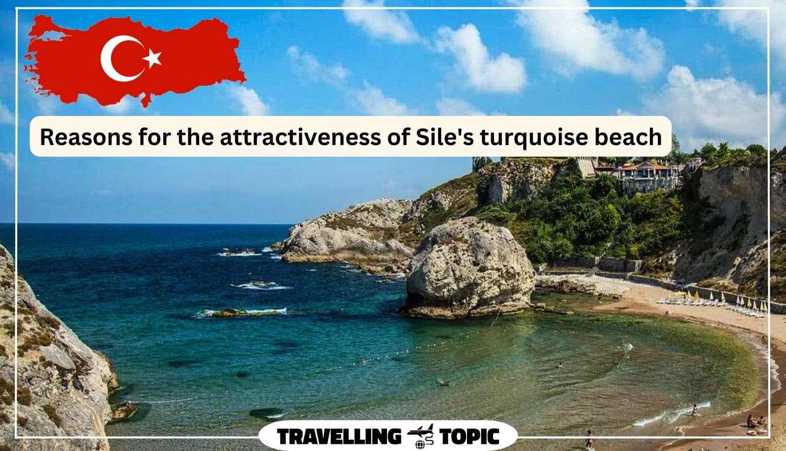 Reasons for the attractiveness of Sile's turquoise beach