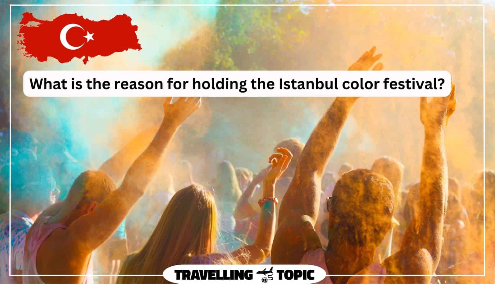 What is the reason for holding the Istanbul color festival