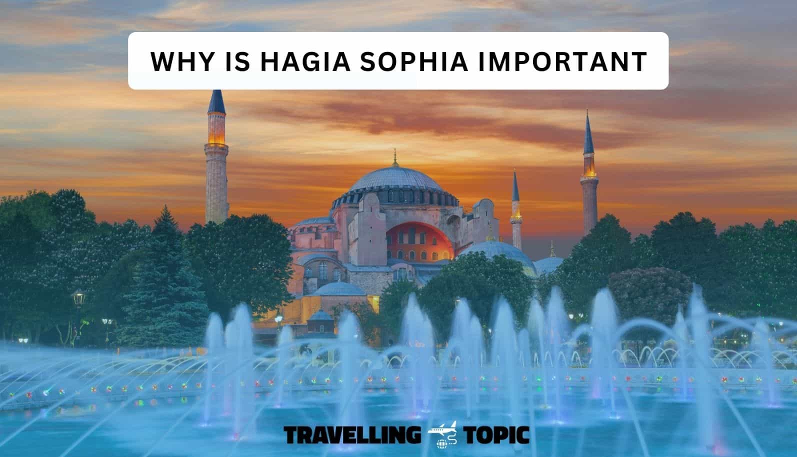 why is hagia sophia important