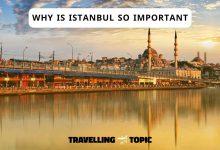 why is istanbul so important