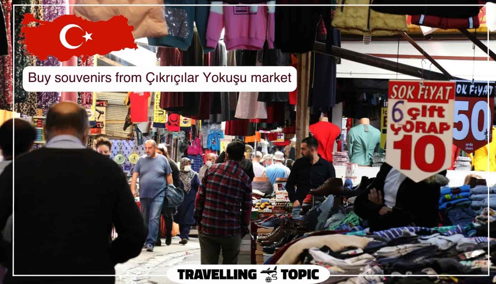 Buy souvenirs from Çıkrıçılar Yokuşu market