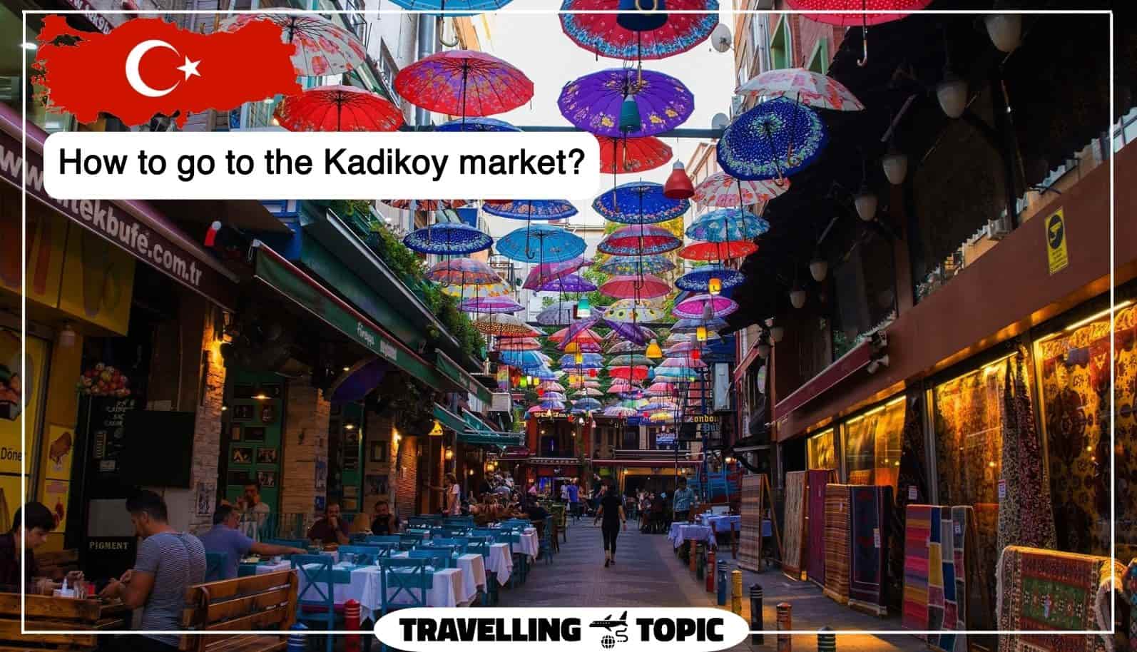 How to go to the Kadikoy market