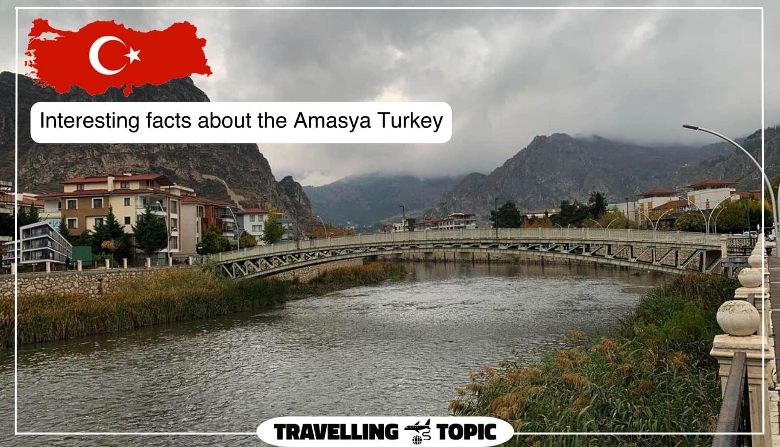 Interesting facts about the Amasya Turkey