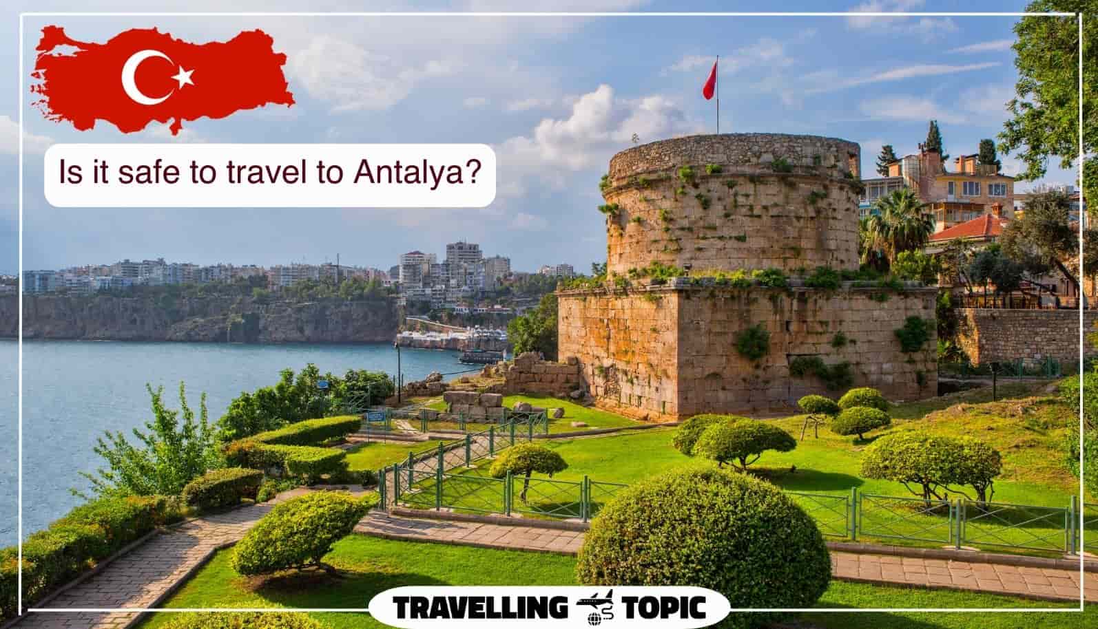 Is it safe to travel to Antalya 