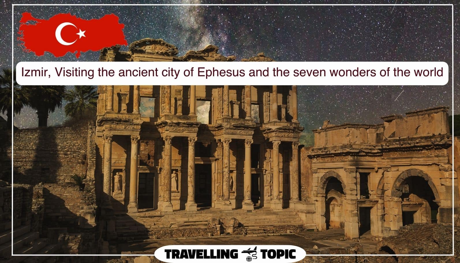 Izmir, Visiting the ancient city of Ephesus and the seven wonders of the world