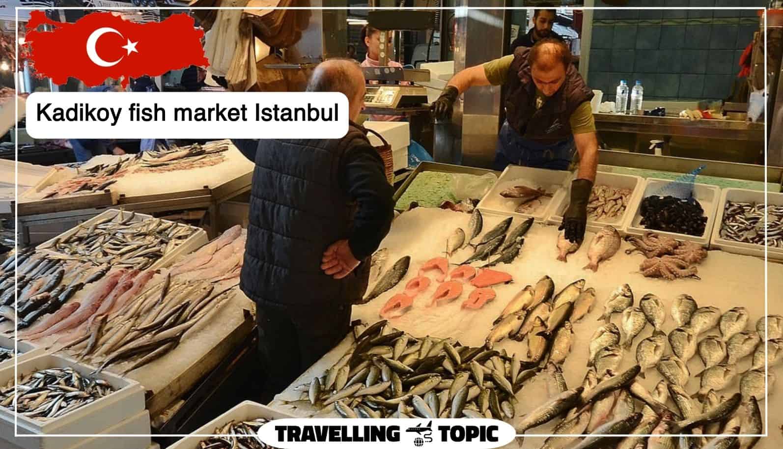 Kadikoy fish market Istanbul