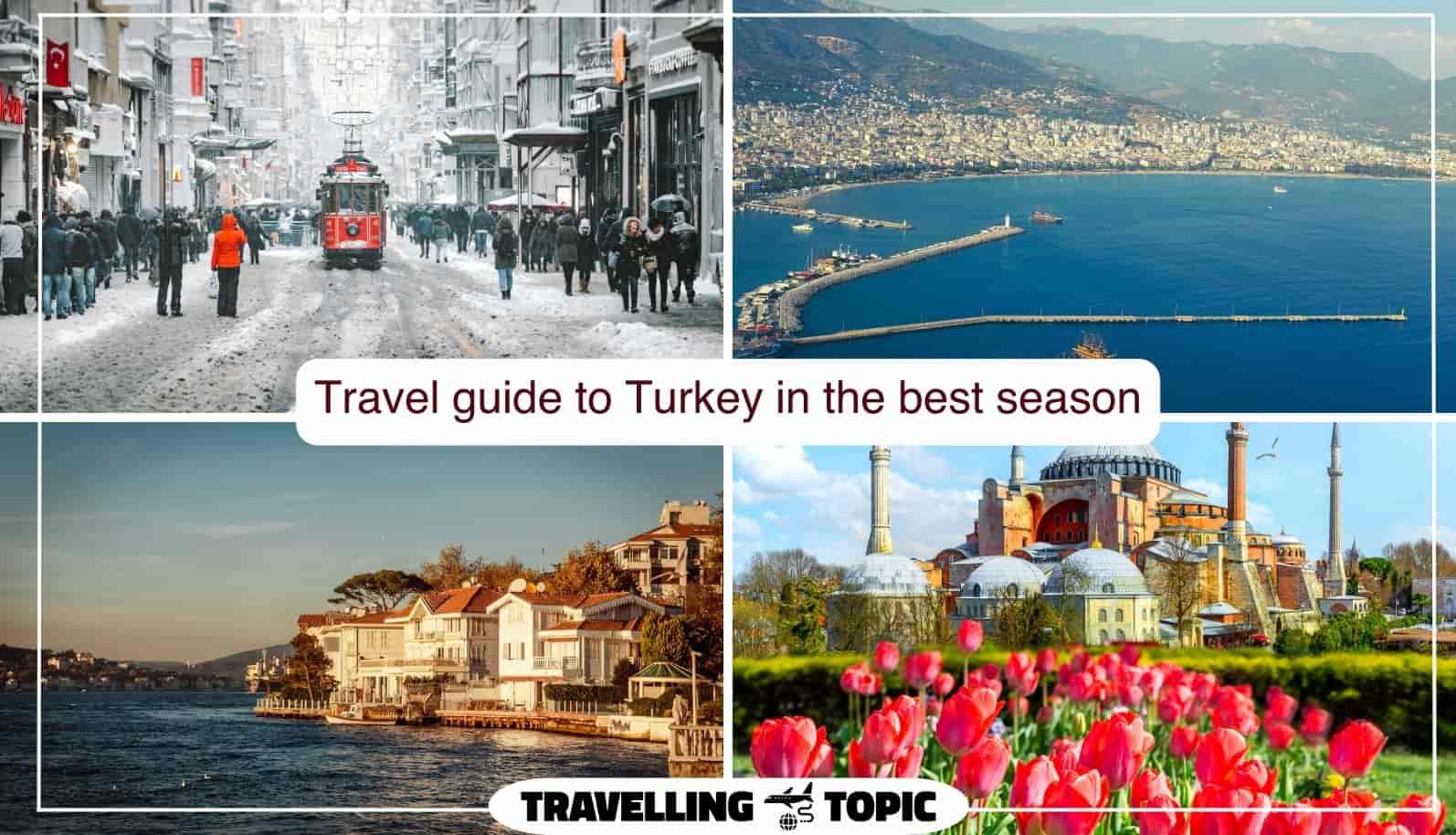 Travel guide to Turkey in the best season