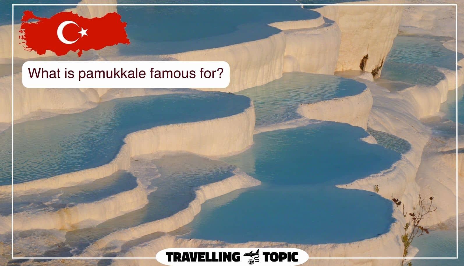What is pamukkale famous for