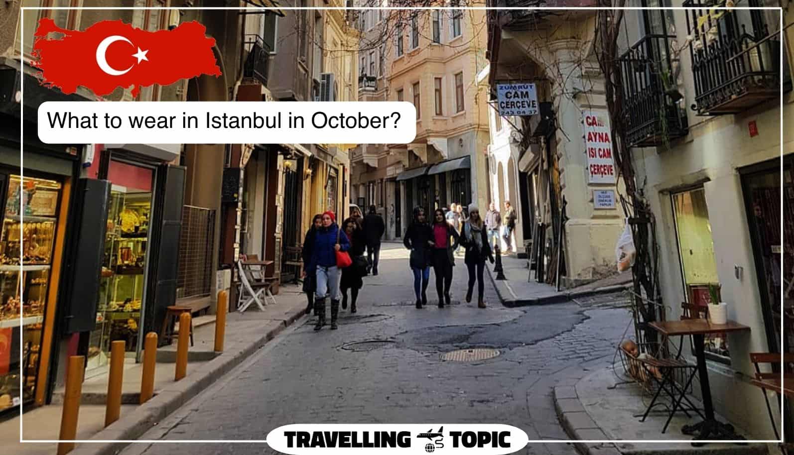 What to wear in Istanbul in October