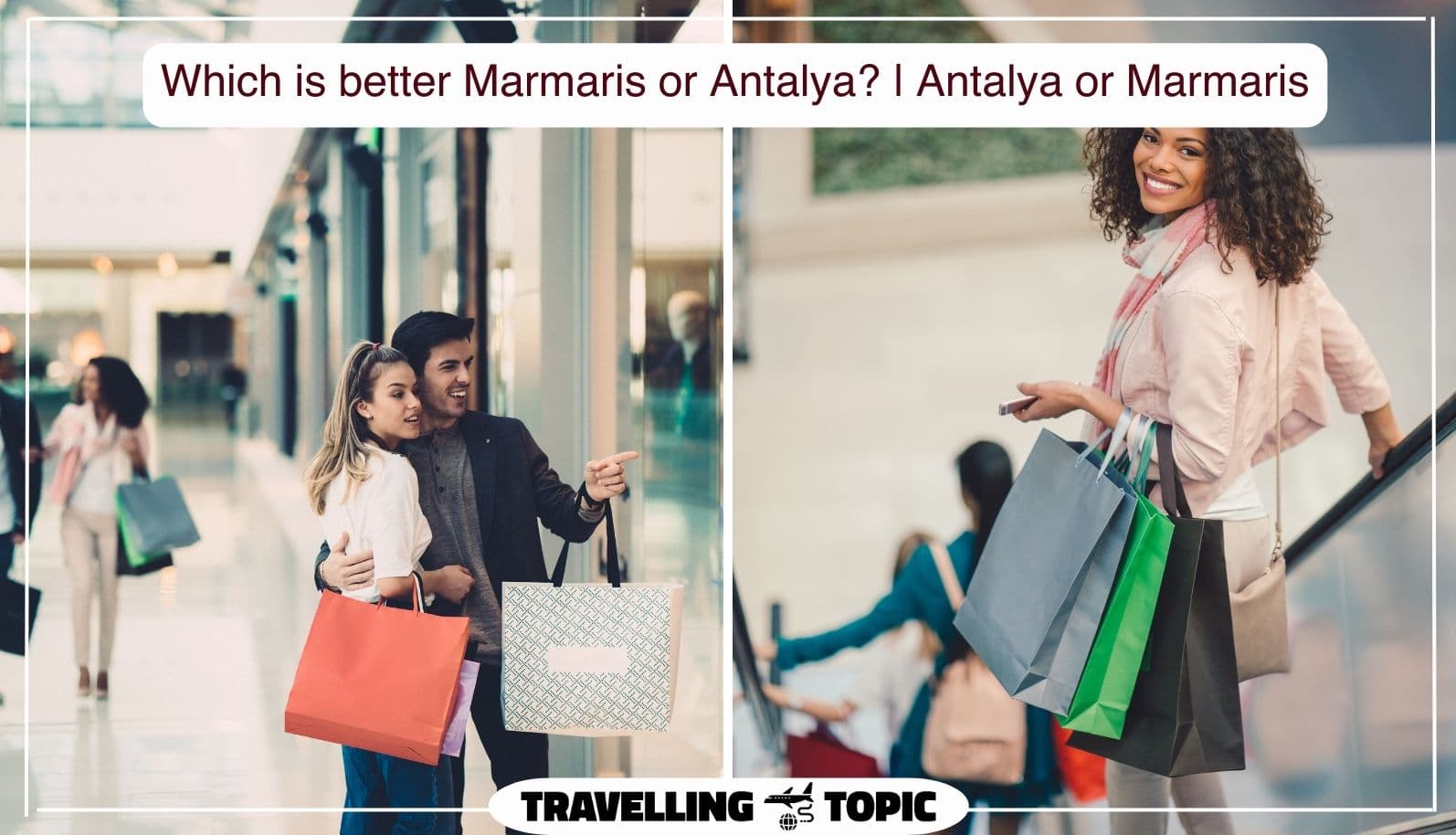 Which is better Marmaris or Antalya Antalya or Marmaris