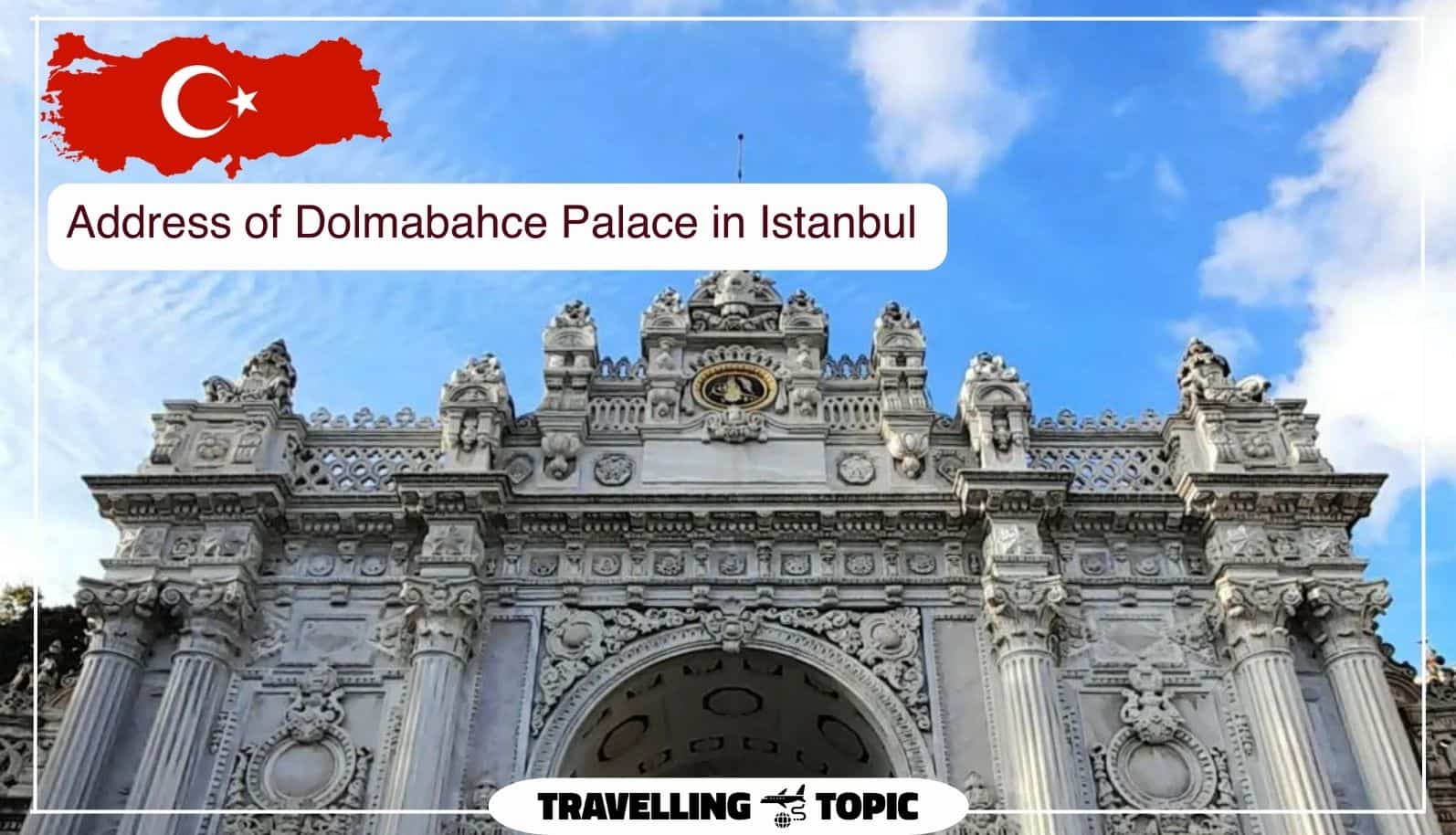 Address of Dolmabahce Palace in Istanbul