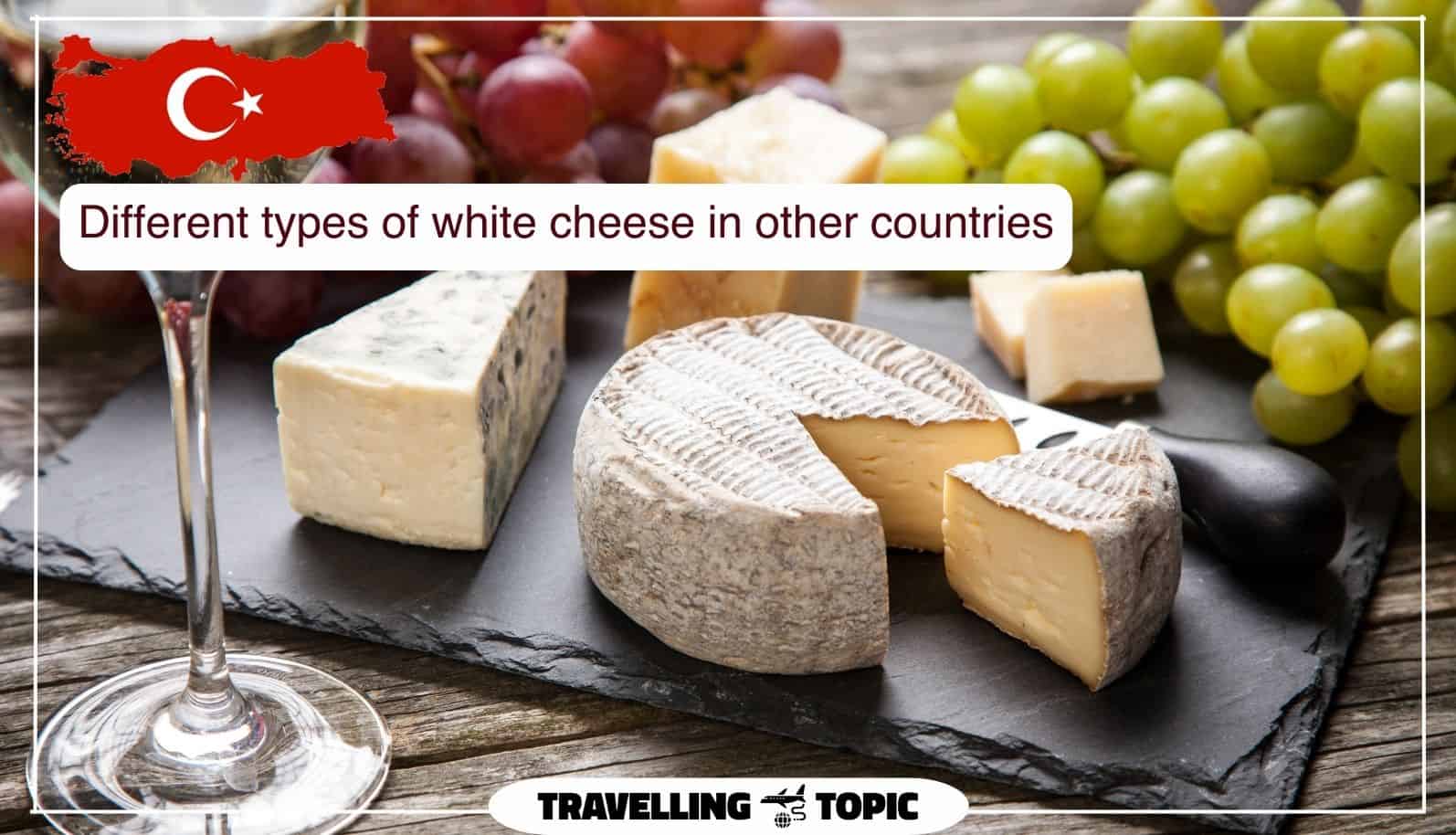 Different types of white cheese in other countries