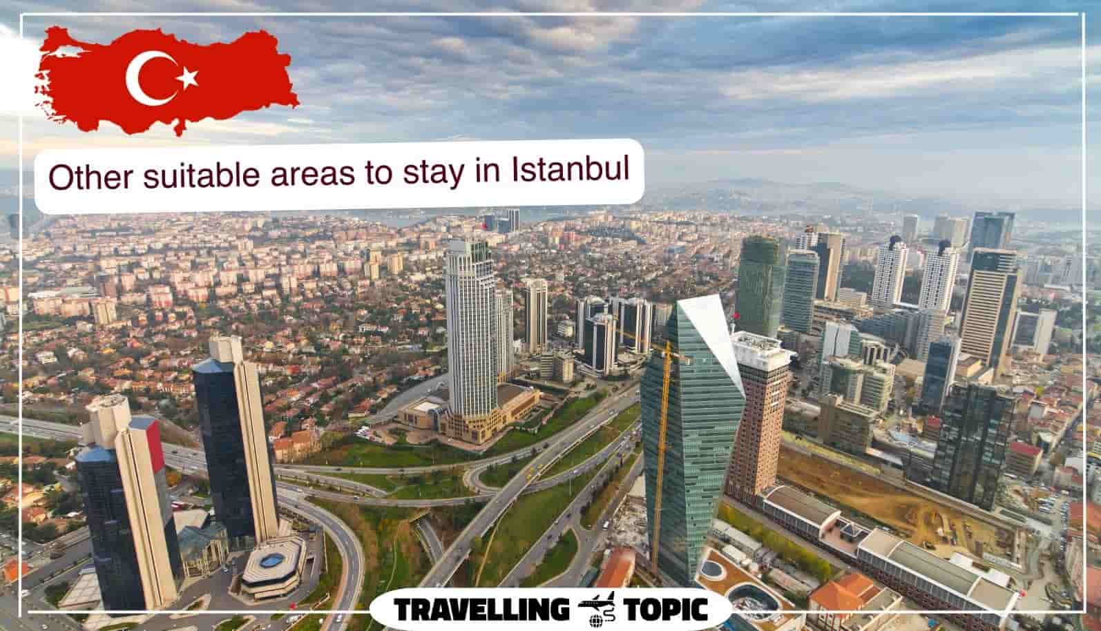 Other suitable areas to stay in Istanbul
