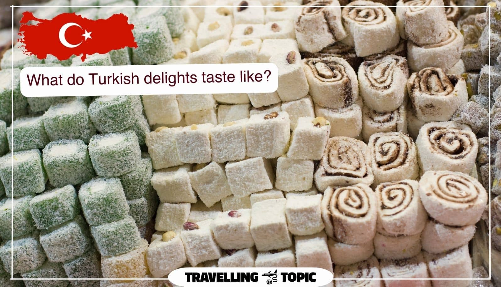 What do Turkish delights taste like?