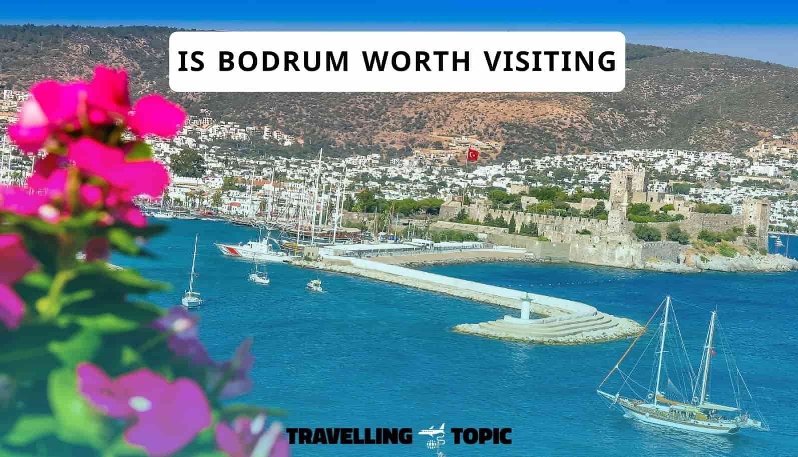 is bodrum worth visiting