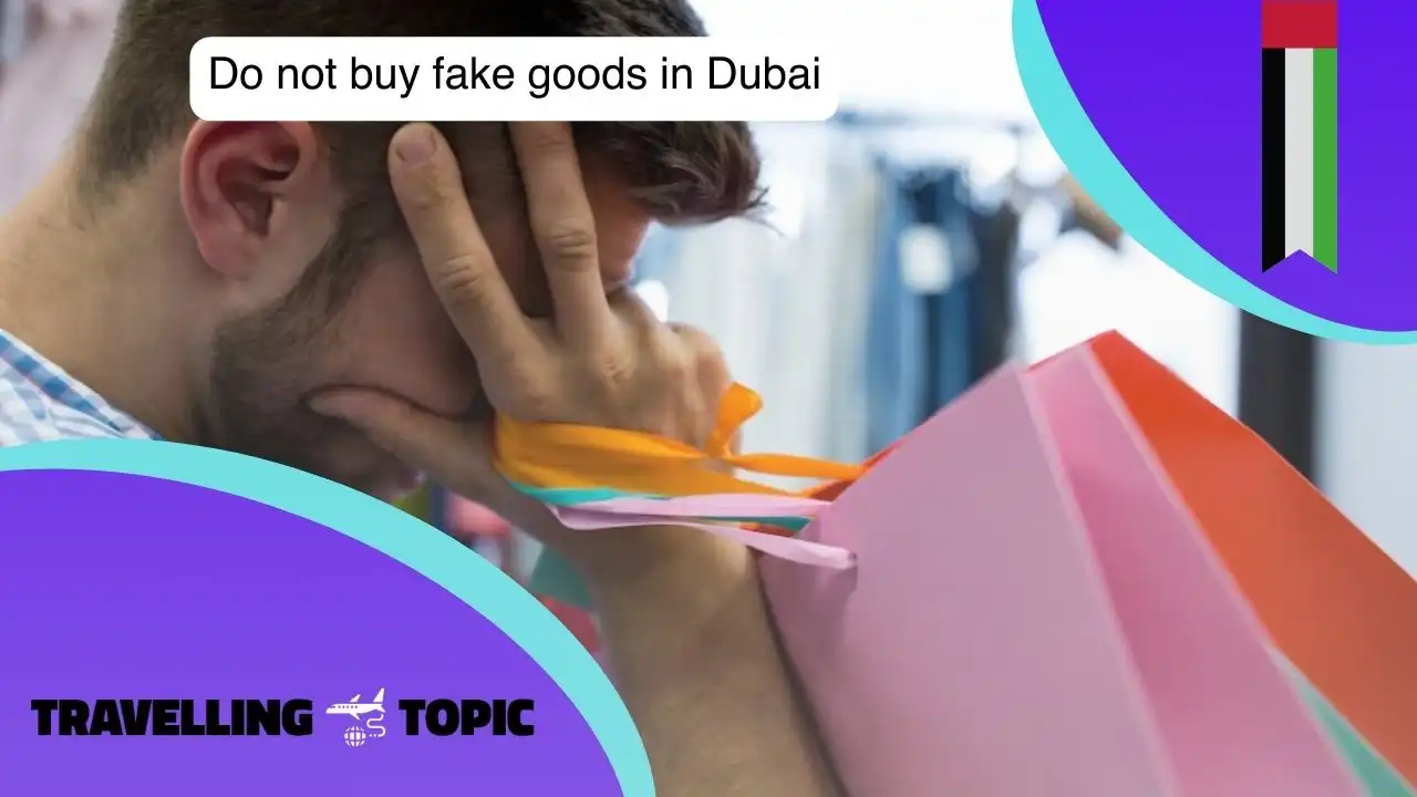 Do not buy fake goods in Dubai