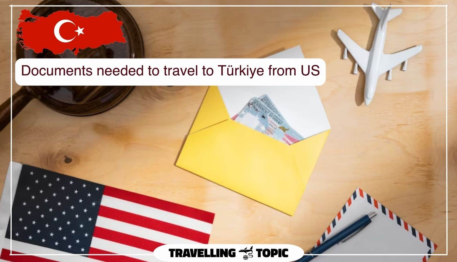 Documents needed to travel to Türkiye from US