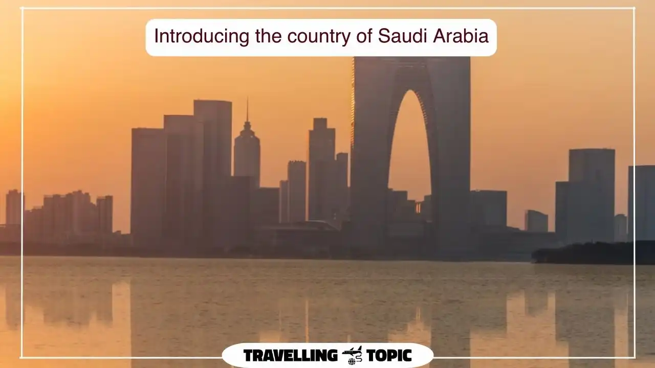 Introducing the country of Saudi Arabia