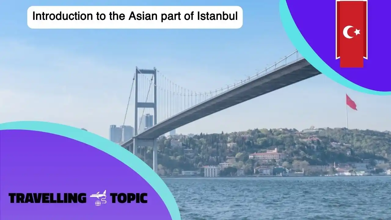 Introduction to the Asian part of Istanbul