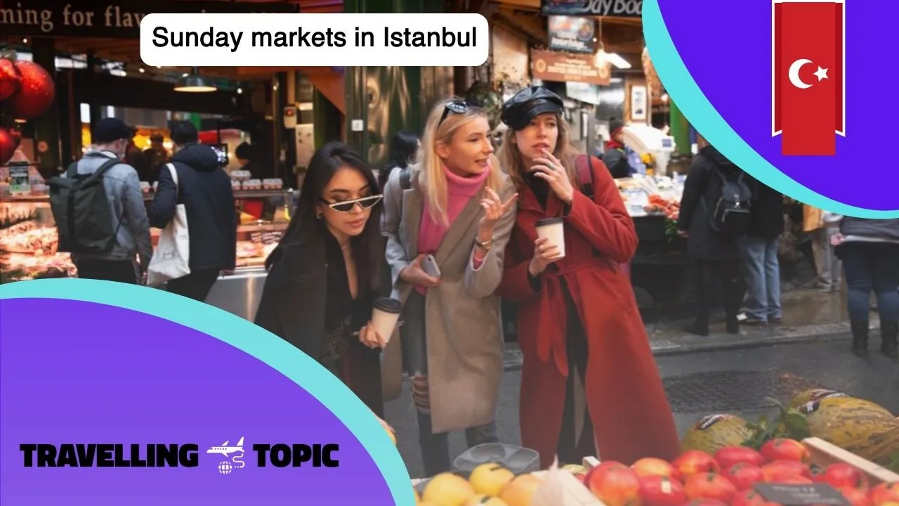 Sunday markets in Istanbul
