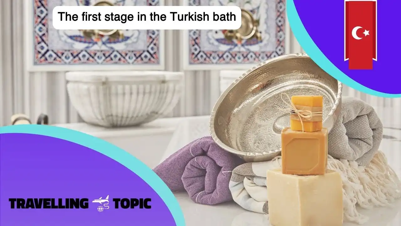 The first stage in the Turkish bath