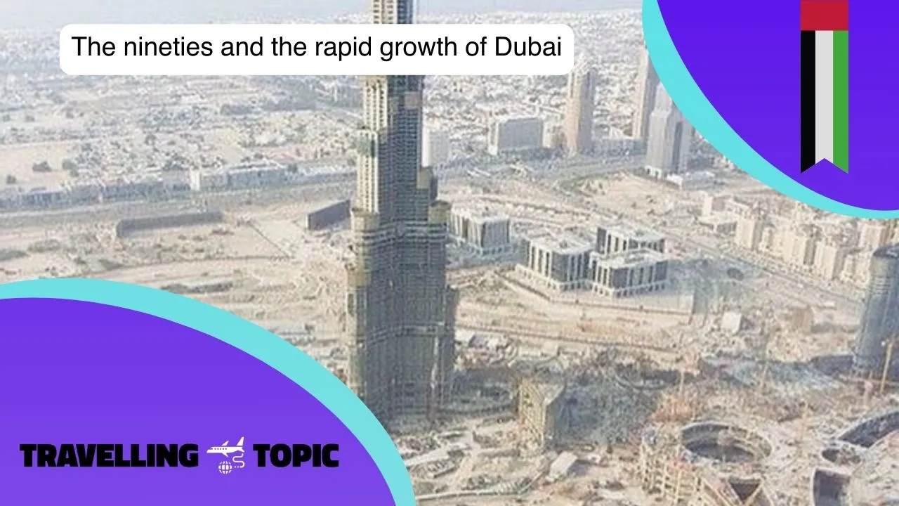 The nineties and the rapid growth of Dubai