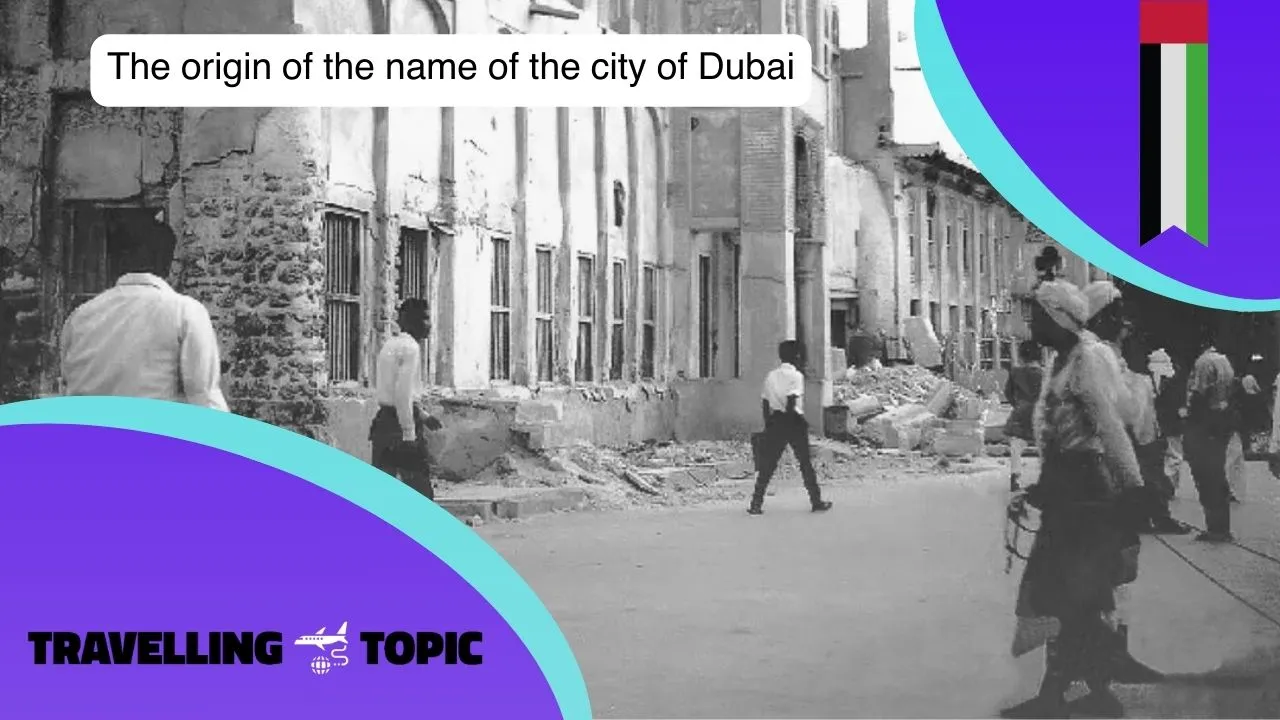 The origin of the name of the city of Dubai