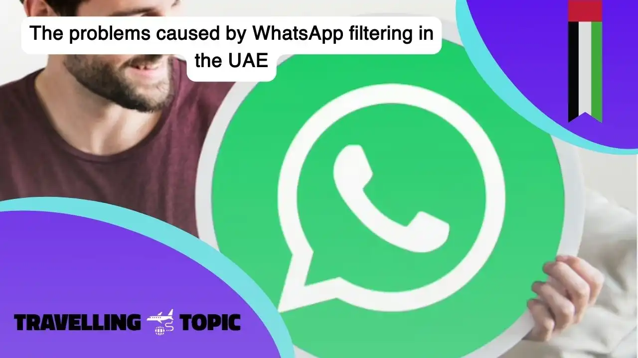The problems caused by WhatsApp filtering in the UAE
