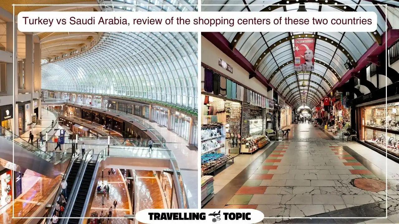 Turkey vs Saudi Arabia, review of the shopping centers of these two countries