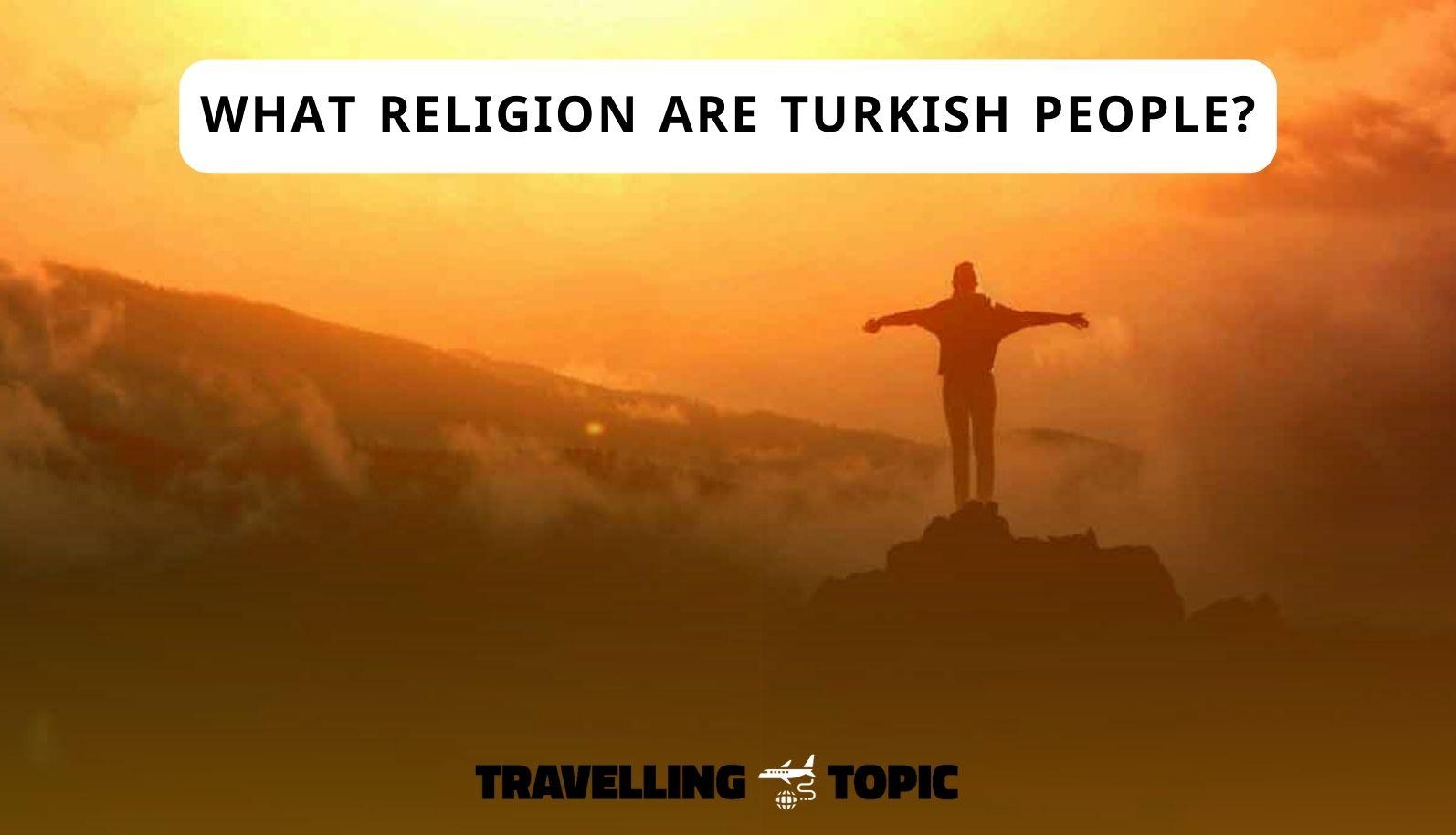 What Religion Are Turkish People