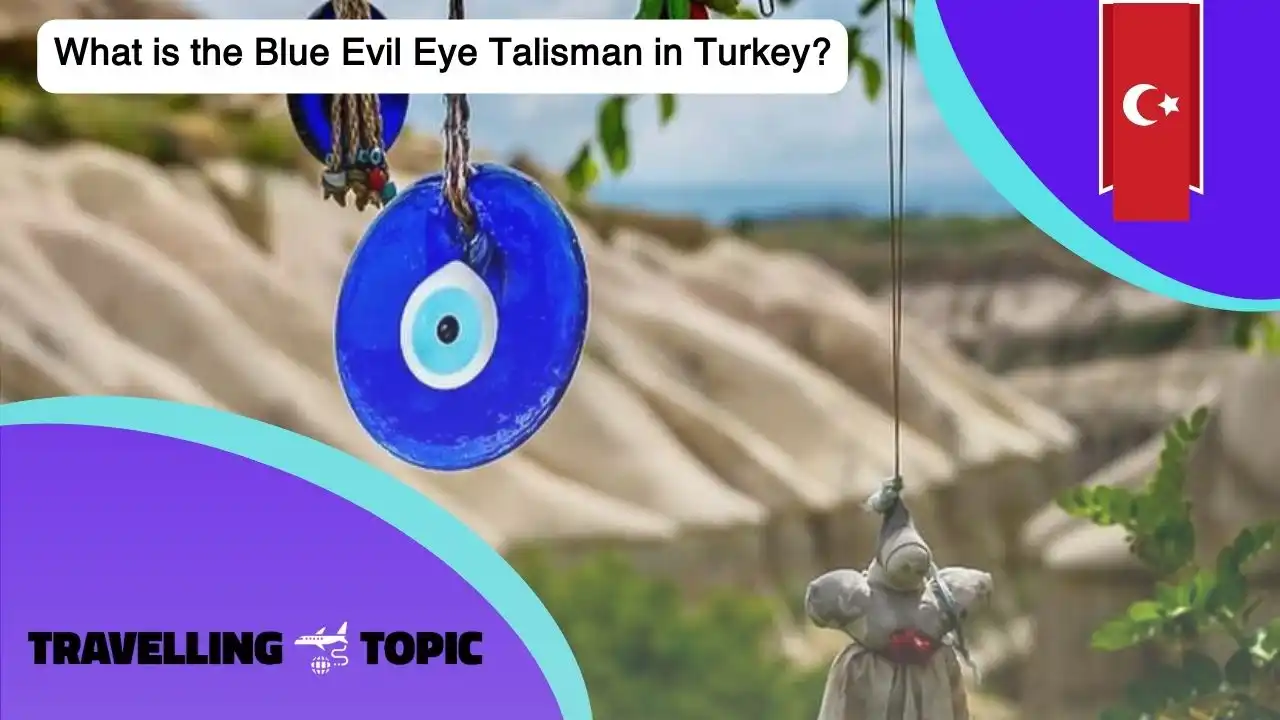 What is the Blue Evil Eye Talisman in Turkey
