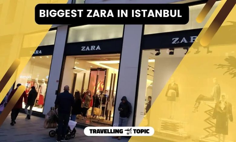 biggest zara in Istanbul