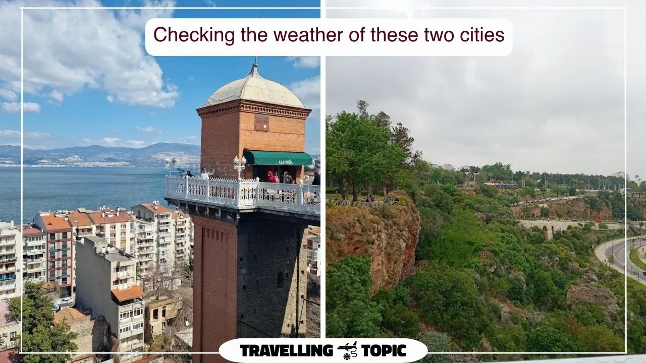Izmir vs Antalya | Checking the weather of these two cities