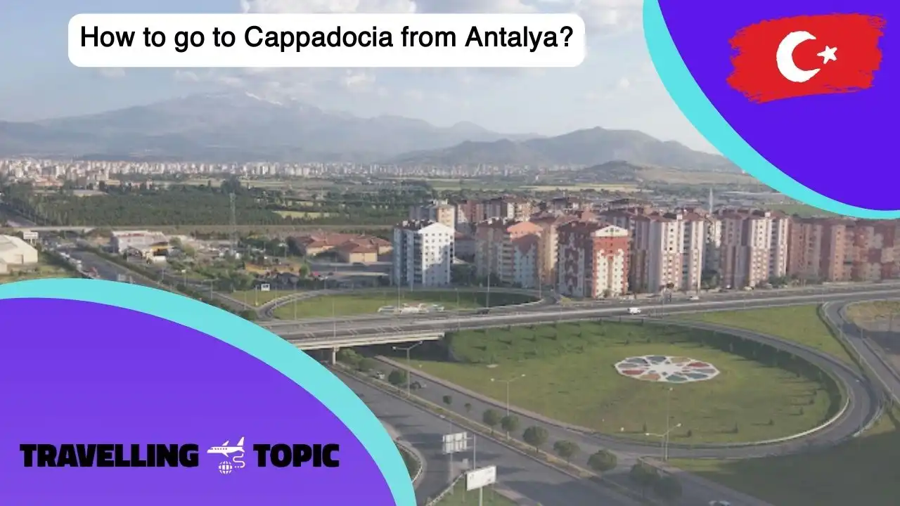 How to go to Cappadocia from Antalya