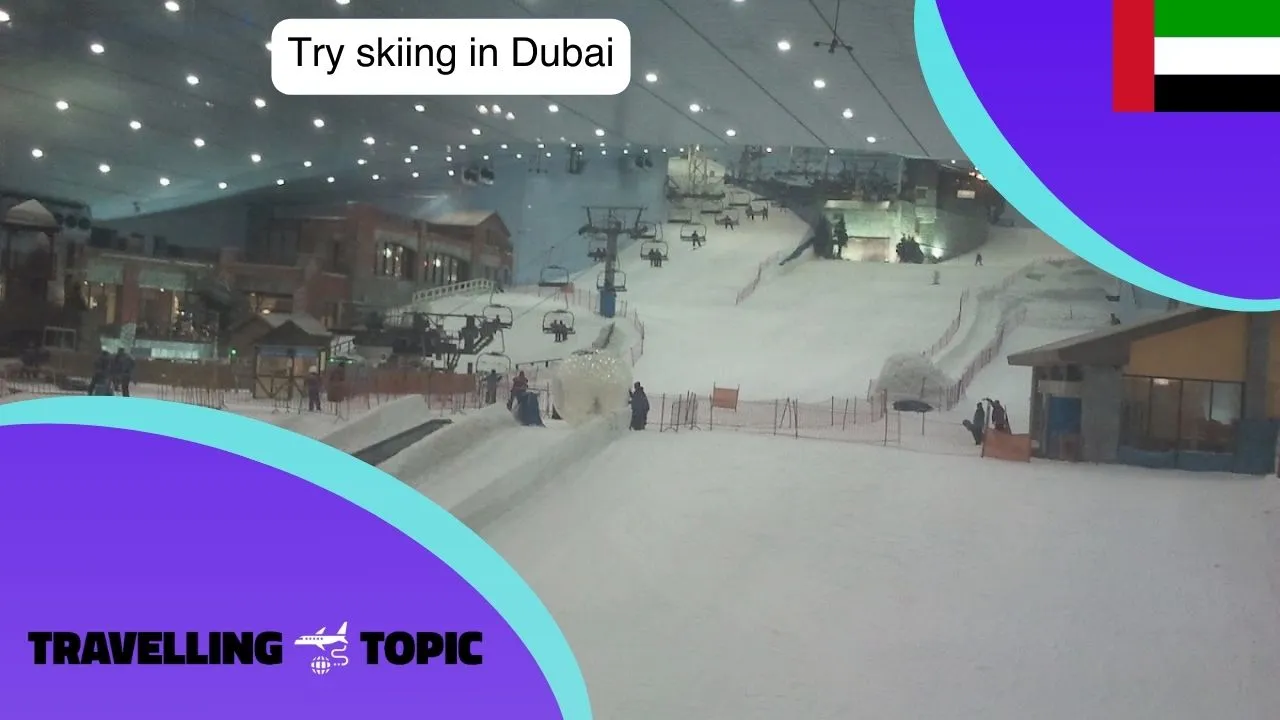 Try skiing in Dubai