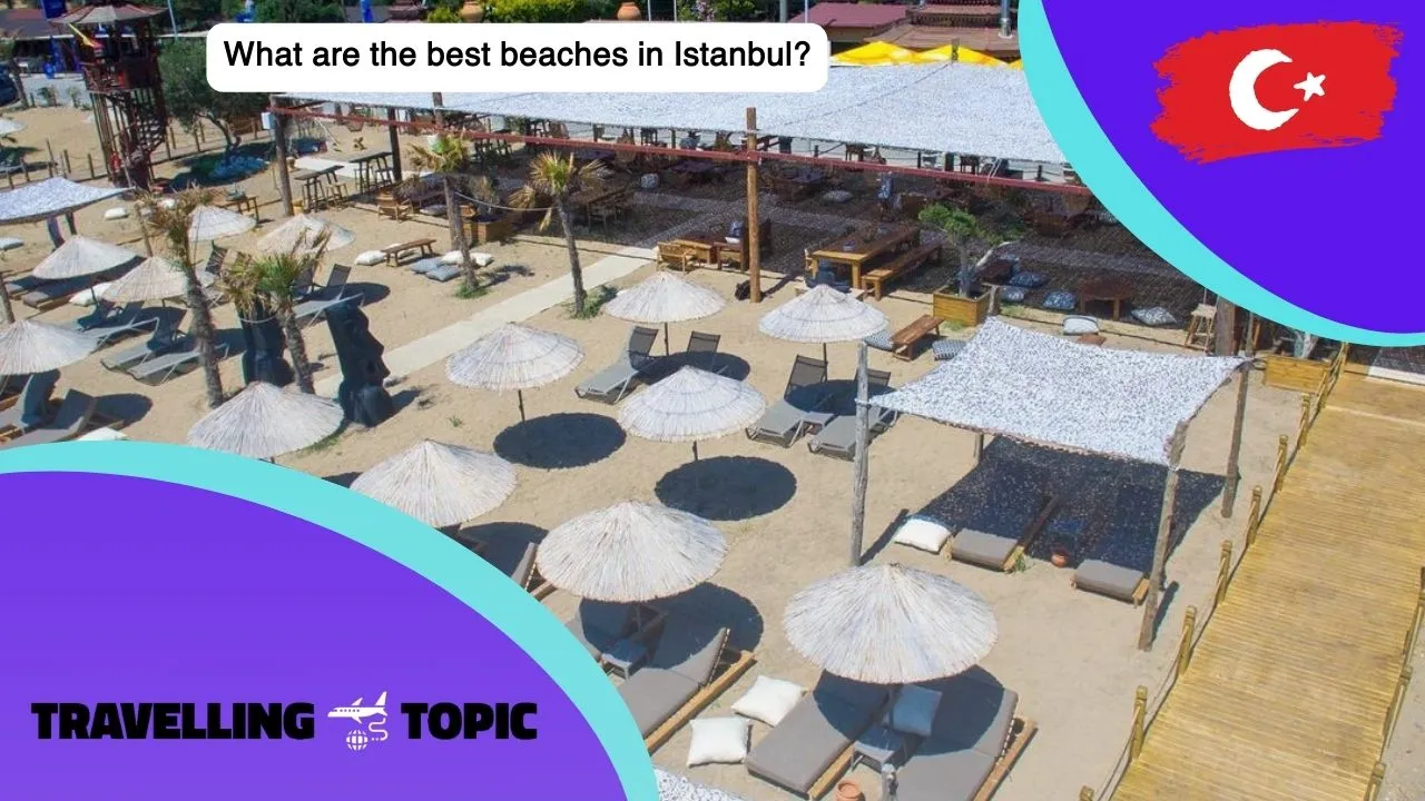 What are the best beaches in Istanbul?